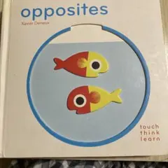 Touch think learn Opposites