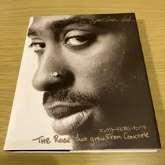 Tupac Shakur コンクリートに咲いたバラ　2pac 本
