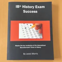IB® History Exam Success by Lewis Morris