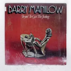 BARRY MANILOW/TRYIN’ TO GET THE FEELING