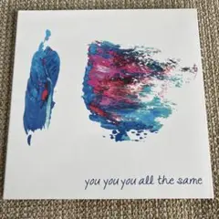 you you you all the same