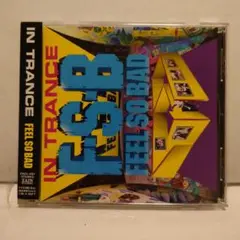 FEEL SO BAD/イン・トランス
