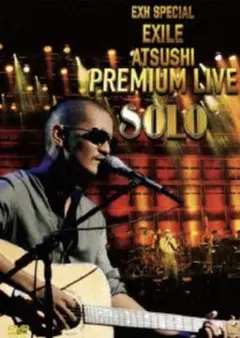 EXILE ATSUSHI PREMIUM LIVE SOLO