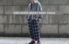 GREI OVATE BAGGY PANT CHECK