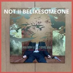 NOT II BELIKESOMEONE NOTIIBELIKESOMEONE