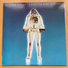 ウェザー・リポート　アイ・シング・ザ・ボディ・エレクトリック　レコード国内盤