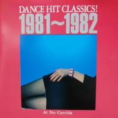 Dance Hit Classics! 1981~1982