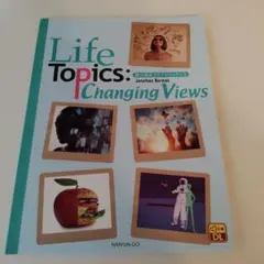 Life Topics: Changing Views 5