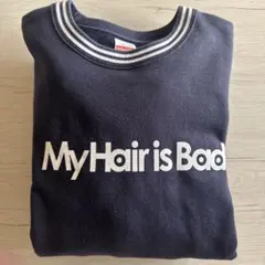 My Hair is Bad スウェット