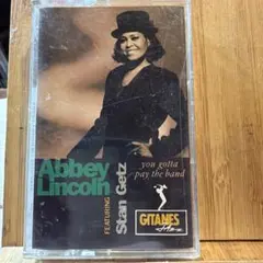 Abbey Lincoln-You Gotta Pay The Bandカセット