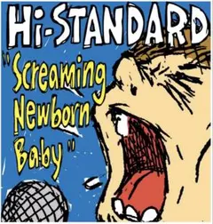 Hi-STANDARD Screaming Newborn Baby CD