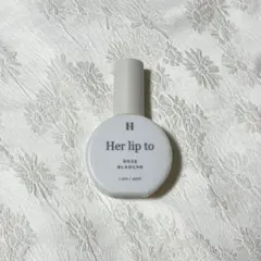 Her lip to ROSE BLANCHE ミスト