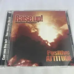 Raise Up! Positive ATTITUDE
