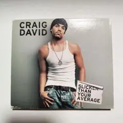 CRAIG DAVID SLICKER THAN YOUR AVERAGE CD