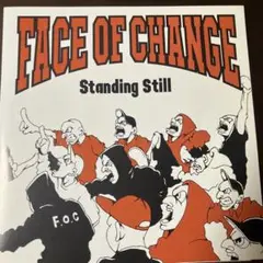 FACE OF CHANGE Standing Still