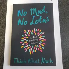 No Mud, No Lotus - Thich Nhat Hanh