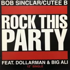 BOB SINCLAR / CUTEE B - ROCK THIS PARTY