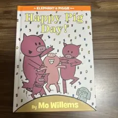 Happy Pig Day! by Mo Willems