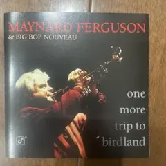 メイナード　ファーガソン one more trip to birdland
