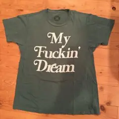 My Fuckin' Dream Tシャツ Mサイズ