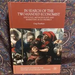 In Search of the Two-Handed Economist 洋書