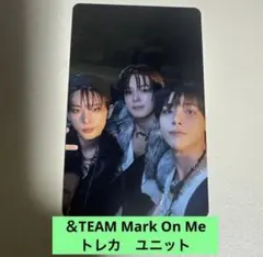 &TEAM Mark on Me weverse global ユニットトレカ