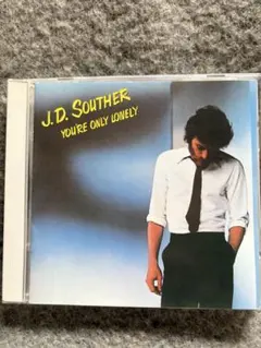 J D サウザー　ユアオンリーロンリー
