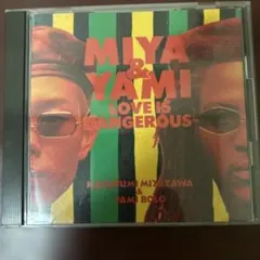 MIYA & YAMI LOVE IS DANGEROUS CD