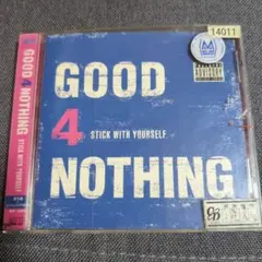GOOD 4 NOTHING STICK WITH YOURSELF
