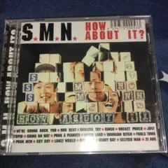 S.M.N. HOW ABOUT IT?