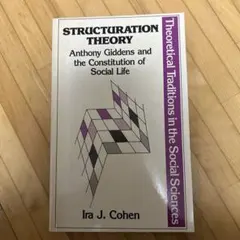 STRUCTURATION THEORY Ira J. Cohen