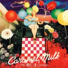 CHARA/Caramel Milk～THE BEST OF CHARA CD