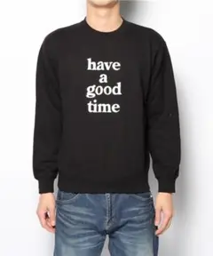 have a good time スウェットシャツ 黒