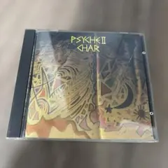 PSYCHE II ／CHAR
