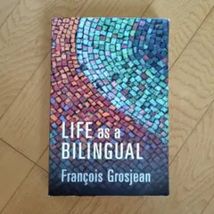 LIFE as a BILINGUAL François Grosjean