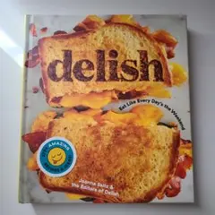 delish: Eat Like Every Day's the Weekend