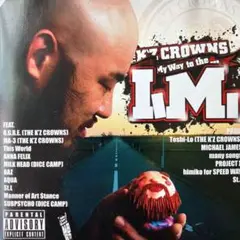 I.M. (THE K'Z CROWNS) My Way to the...
