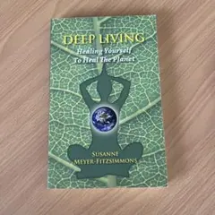 Deep Living 洋書 ヒーリング 環境問題