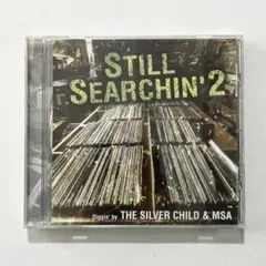STILL SEARCHIN' 2 THE SILVER CHILD & MSA