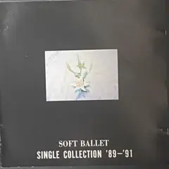 SOFT BALLET / SINGLE COLLECTION '89-'91