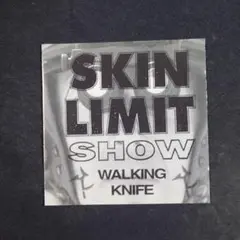 『Walking Knife』Skin Limit Show