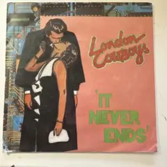 London Cowboys -- It Never Ends ☆ 7″