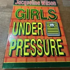 Girls Under Pressure - Jacqueline Wilson