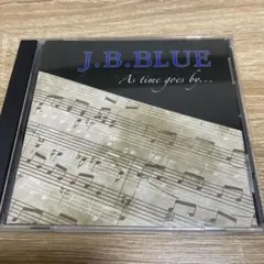 J.B.BLUE As time goes by... CD
