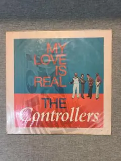 THE CONTROLLERS MY LOVE IS REAL