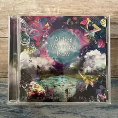 All That We Have Now