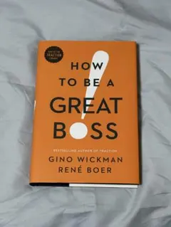 HOW TO BE A GREAT BOSS