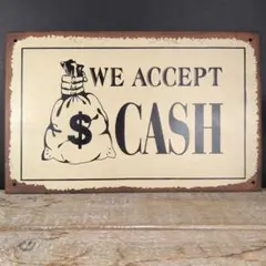 ブリキ看板　ティンプレート WE ACCEPT CASH　アントステラ