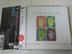 JOHN WETTON Caught in the Crossfire 国内盤
