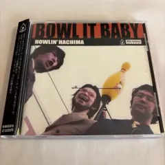ハウリンハチマ／ボウル・イット・ベイビー HOWLIN' HACHIMA